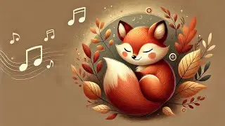 Starlight Lullabies 🌙🦊 | Soothing Sleep Music & Magical Tunes for Babies and Kids