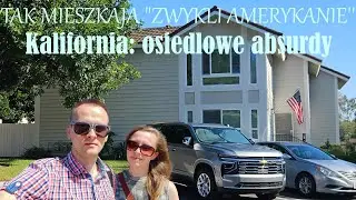 Życie w USA: Tak mieszkają &bdquo;zwykli Amerykanie&rdquo;... Kalifornia: osiedlowe absurdy...