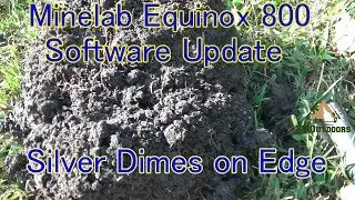 Minelab Equinox 800 Software Update, Silver Dimes on Edge