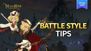 [Ni no Kuni: Cross Worlds] Official Guide EP.08 - Battle Style