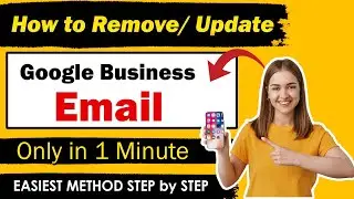 How to Remove Your Email Address from Google Business Account | Update Google Business Email