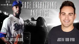 Face Everything And Rise feat. Taylor Hearn | Ep. 9 Justin Todd Byrd