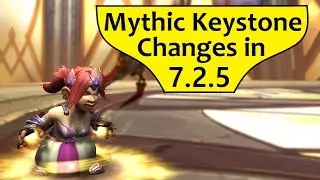 Mythic Plus Changes in Patch 7.2.5