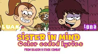 Loud House: Luan and Luna: Sister in Mind ~Color Coded Lyrics~