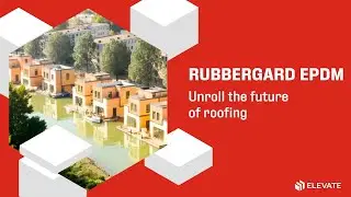 Elevate RubberGard EPDM - Unroll the future of roofing