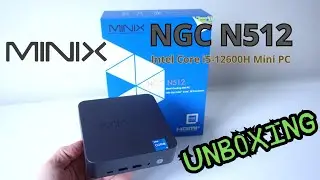 🔥MINIX NGC N512 Mini PC with an Intel Core i5-12600H Alder Lake CPU Unboxing