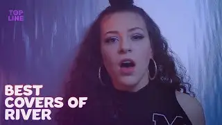 Top 5 Best Covers of 'River' by Bishop Briggs | Topline Covers Songs