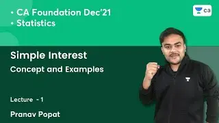 L1: Simple Interest - Concept and Examples | Unacademy CA Foundation | Pranav Popat