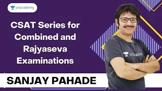 CSAT Series for Combined and Rajyaseva Examinations | Unacademy MPSC- Live