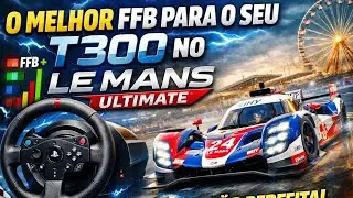 Melhor FFB para T300RS-GT no Le Mans É REALMENTE ESSA OPÇÃO
