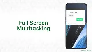 How To perform multiple tasks at one time with OPPO Full Screen Multitasking - OPPO Care