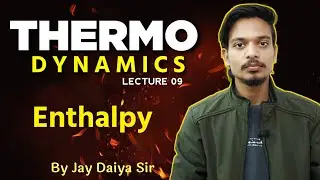 Thermodynamics | Enthalpy | Class 11th | Jay Daiya Sir