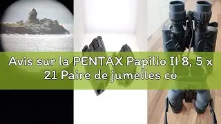 Avis sur la PENTAX Papilio II 8, 5 x 21 Paire de jumelles compactes unique d&eacute;di&eacute;e &agrave; l'observation d&eacute;