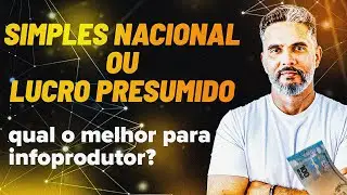 Infoprodutor: Simples Nacional ou Lucro Presumido? Descubra Qual Paga Menos Imposto em 2025