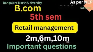 B.com|5th sem|Retail management|important questions|2m,6m,10m|as per NEP syllabus|BNU