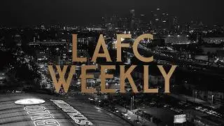 LAFC Weekly | Episode 1 | 2026