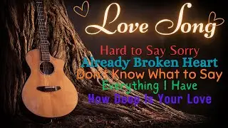 Endless Heart Touching Love Songs 2025 - All Time Favorite Heart Touching Romantic Songs
