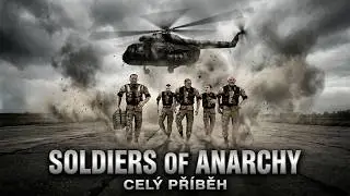 Soldiers of anarchy - Př&iacute;běh CZ