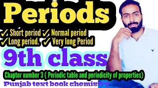 Periods in periodic table || Short,Normal,Long & Very Long Periods || 9th class chemistry || ch.no.1