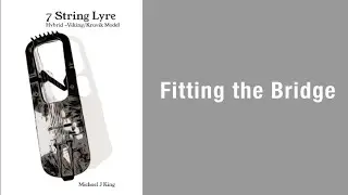 7-String Lyre Making: Final Bridge Fitting