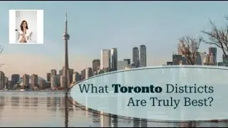 Which Toronto Districts Are Truly the Best?