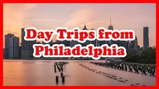5 Top-Rated Day Trips from Philadelphia, Pennsylvania | the United States Day Tours Guide