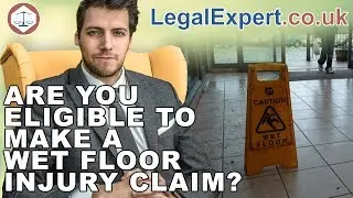 Are You Eligible To Make a Wet Floor Accident Compensation Claim? ( 2019 ) UK