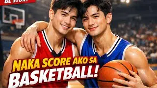 NAKA SCORE AKO SA BASKETBALL /Tagalog BL Story