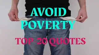 TOP 20 TO AVOID POVERTY | BEST QUOTES ABOUT POVERTY TO INSPIRE POSITIVE CHANGE