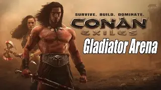 Conan Exiles:Gladiator Arena