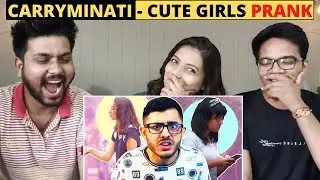 CUTE GIRLS PRANK - Carryminati | Indian Reaction Video | Trendminati