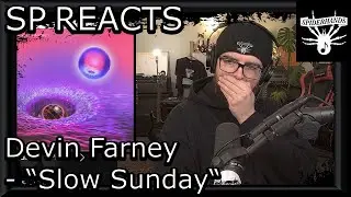 SP REACTS to Devin Farney - Slow Sunday (Song Review)