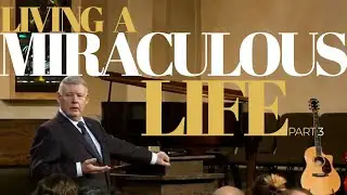 Living a Miraculous Life PART 3 - Terry Mize TV Podcast