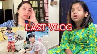 MY LAST VLOG🥹|| SAARIM R HOORAIN DONO BEMAR😢 || SB BHT PARESHAN || FAMILY VLOG