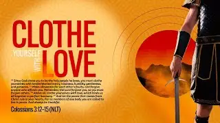 Clothe yourself with&nbsp;Love :: Pastor Raymond So