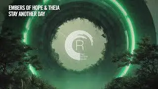 Embers Of Hope & THEIA - Stay Another Day [RNM] + LYRICS