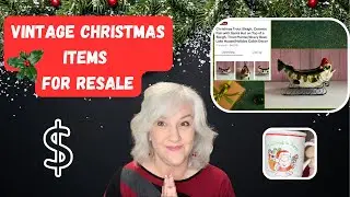 Vintage Christmas Items for Resale, What Sells And What I'm On The Lookout For