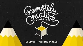 Remotely Creative Podcast S1 Ep 06