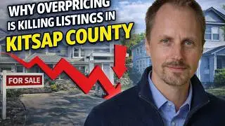 Why Overpricing Is Killing Listings In Kitsap County