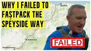I failed to FASTPACK the SPEYSIDE WAY || One of SCOTLAND’S GREAT TRAILS