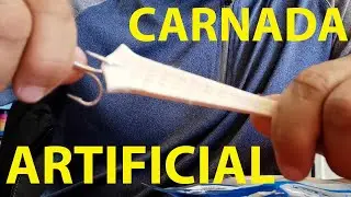 CARNADA ARTIFICIAL, s&uacute;per EFECTIVA!! La conoces??