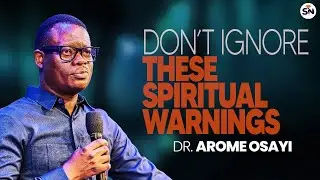 IF YOU SEE THESE SIGNS, PAY ATTENTION IMMEDIATELY &mdash; APOSTLE AROME OSAYI