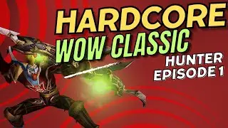 WoW Classic HARDCORE CHALLENGE - Death = Delete - Solo HUNTER Episode 1