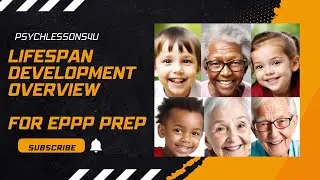 Mastering Life Span Development: EPPP Prep #lifespan #lifespandevelopment #psychology #eppp