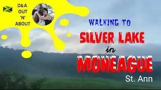Walking to Silver Lake in Moneague || St. Ann || Jamaica 🇯🇲