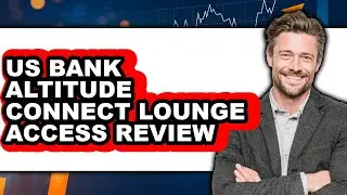 US Bank Altitude Connect Lounge Access Review - Watch Before Using