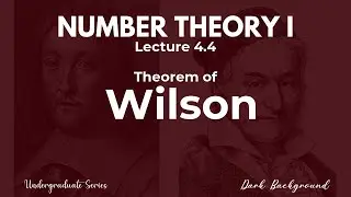 First Course in Number Theory | Lecture 4.4 Wilson's Theorem