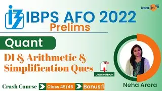 IBPS AFO 2022-23 | D.I and Arithmetic and Simplification Questions  | Quant  | By Neha Arora