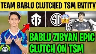 Team Bablu Killed TSM Entity | Bablu Zibyan 1v4 Clutch On TSM Entity | Shocking Reaction Of Casters