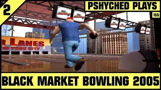 #155 | Black Market Bowling 2005 #2 - Unlocking Moesha Sweet